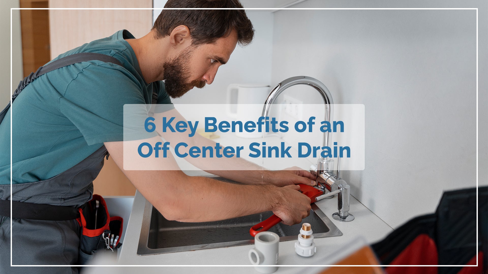 6 Key Benefits of an Off Center Sink Drain