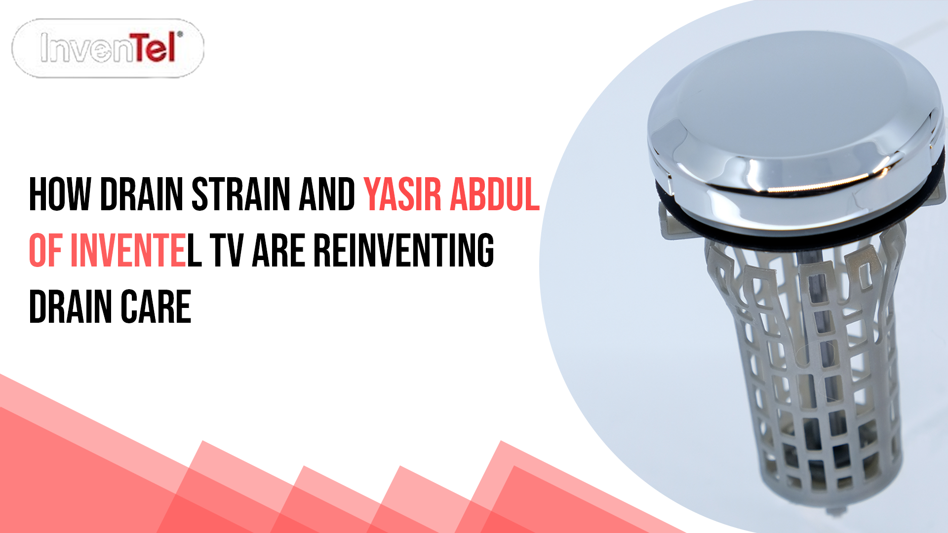 How Drain Strain and Yasir Abdul From InvenTel TV are Reinventing Drain Care
