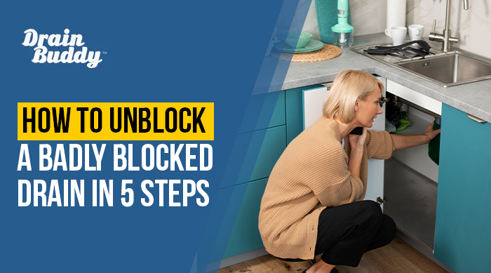 Unblock Badly Blocked Drain in 5 Steps