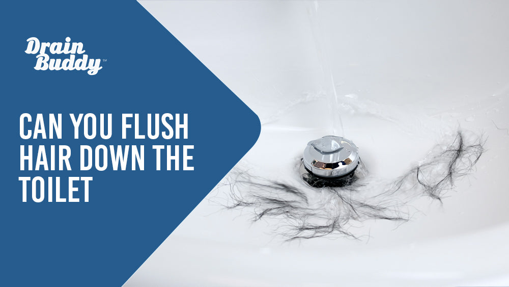 Can you flush hair down the toilet with hair and a drain